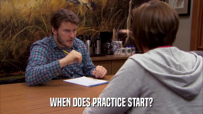 WHEN DOES PRACTICE START?  