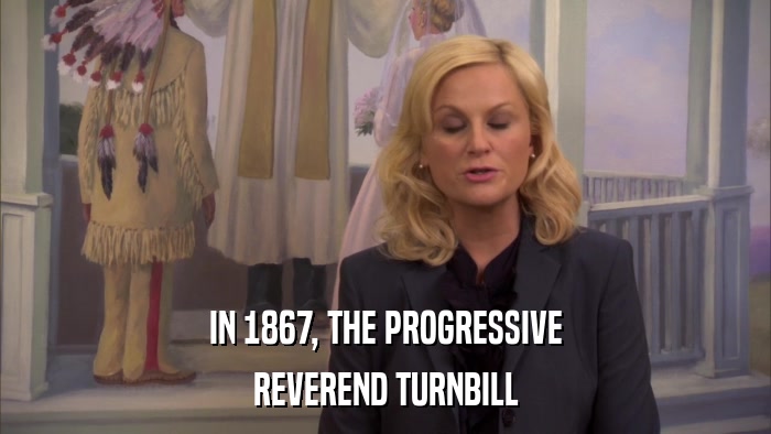 IN 1867, THE PROGRESSIVE REVEREND TURNBILL 
