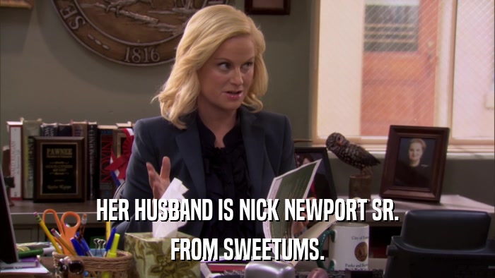 HER HUSBAND IS NICK NEWPORT SR. FROM SWEETUMS. 