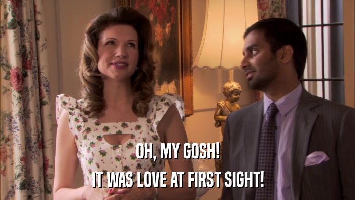 OH, MY GOSH! IT WAS LOVE AT FIRST SIGHT! 