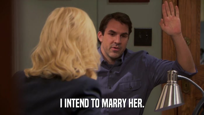 I INTEND TO MARRY HER.  