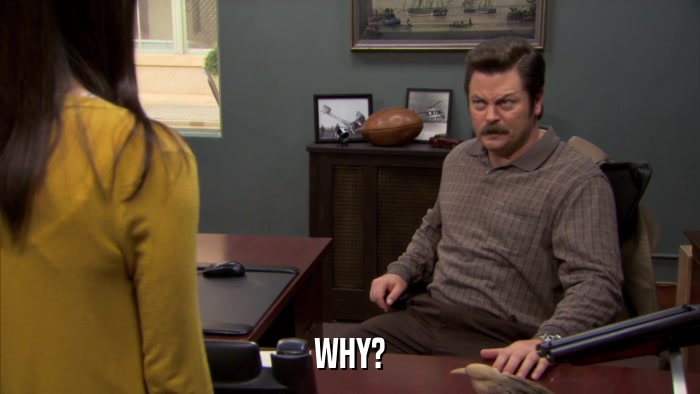 WHY?  