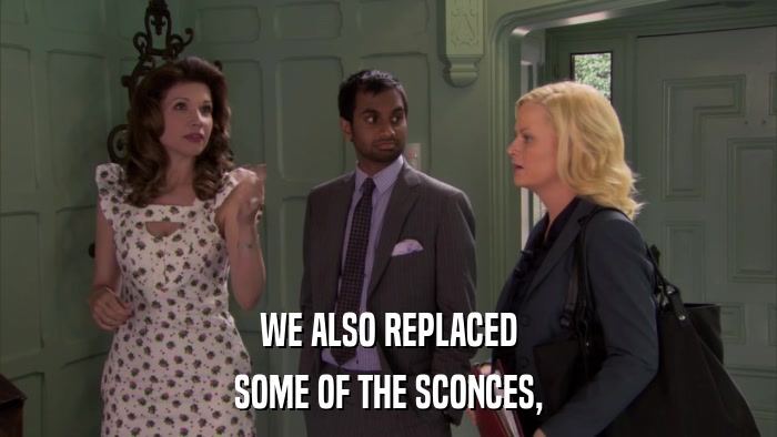 WE ALSO REPLACED SOME OF THE SCONCES, 