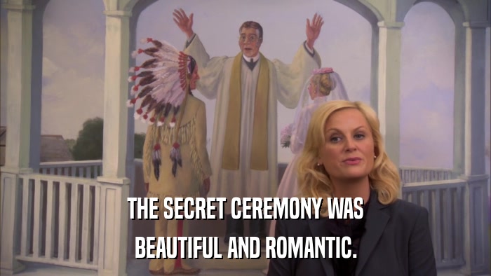 THE SECRET CEREMONY WAS BEAUTIFUL AND ROMANTIC. 