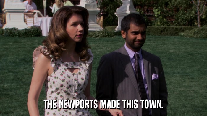 THE NEWPORTS MADE THIS TOWN.  