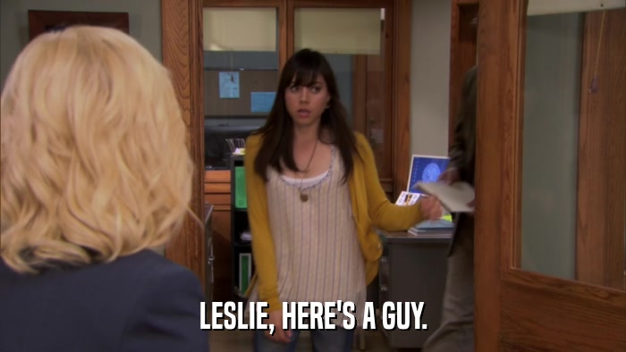 LESLIE, HERE'S A GUY.  