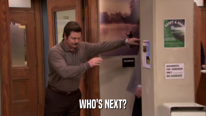 WHO'S NEXT?  