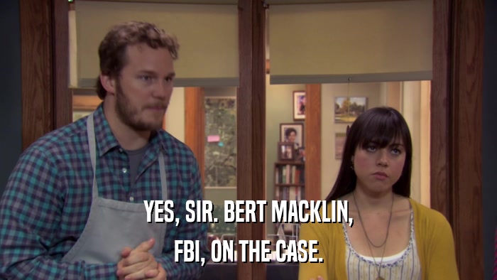 YES, SIR. BERT MACKLIN, FBI, ON THE CASE. 
