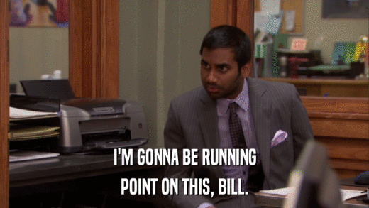 I'M GONNA BE RUNNING POINT ON THIS, BILL. 