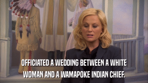 OFFICIATED A WEDDING BETWEEN A WHITE WOMAN AND A WAMAPOKE INDIAN CHIEF. 