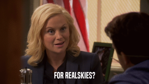FOR REALSKIES?  