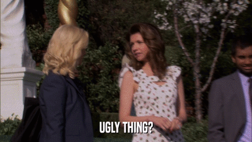 UGLY THING?  