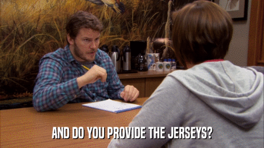AND DO YOU PROVIDE THE JERSEYS?  