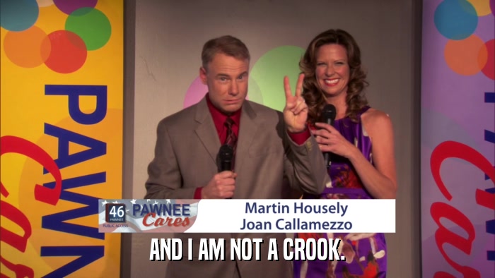 AND I AM NOT A CROOK.  