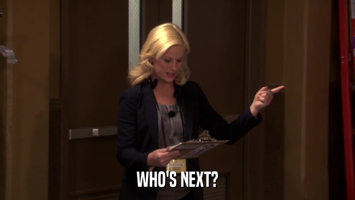 WHO'S NEXT?  