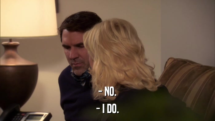 - NO. - I DO. 
