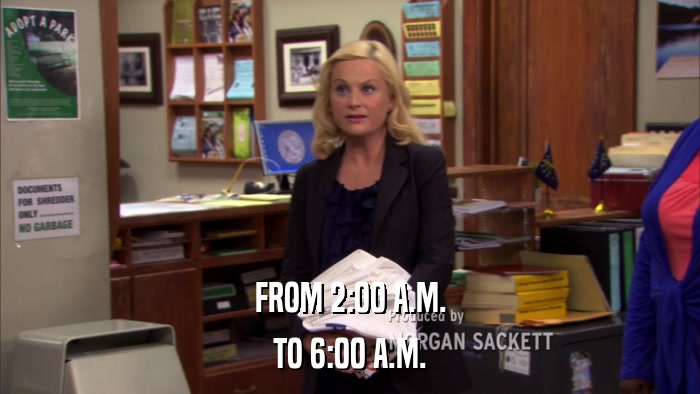 FROM 2:00 A.M. TO 6:00 A.M. 