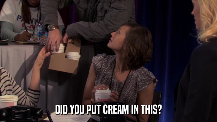DID YOU PUT CREAM IN THIS?  