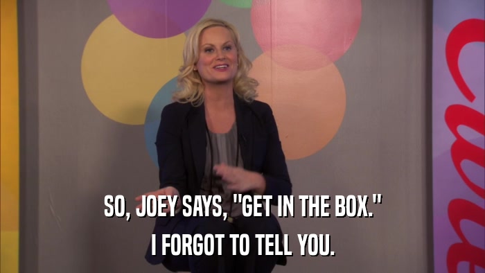 SO, JOEY SAYS, 