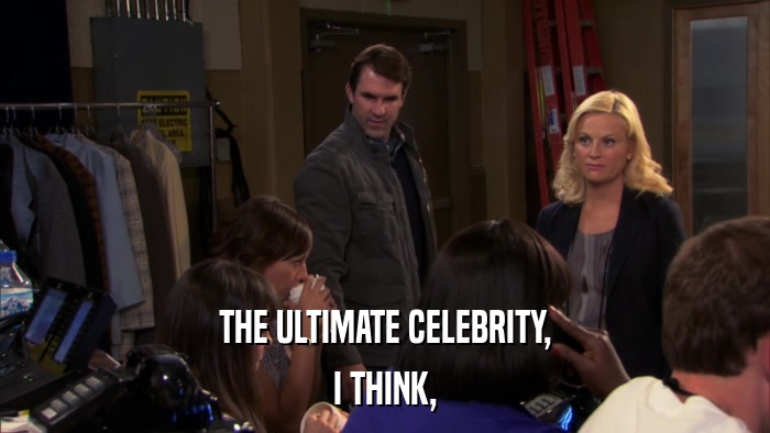 THE ULTIMATE CELEBRITY, I THINK, 