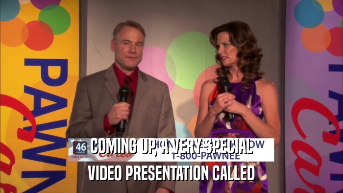 COMING UP, A VERY SPECIAL VIDEO PRESENTATION CALLED 