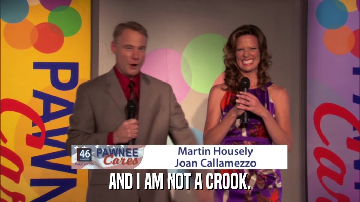 AND I AM NOT A CROOK.  