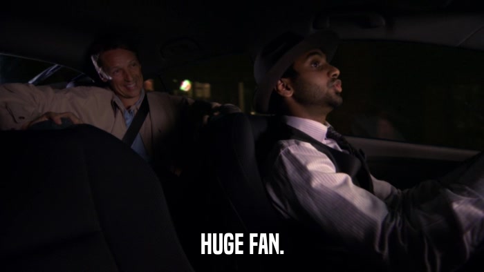 HUGE FAN.  