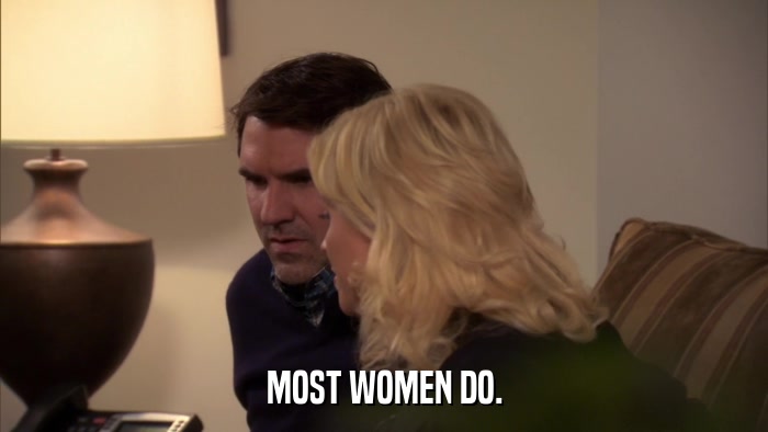 MOST WOMEN DO.  
