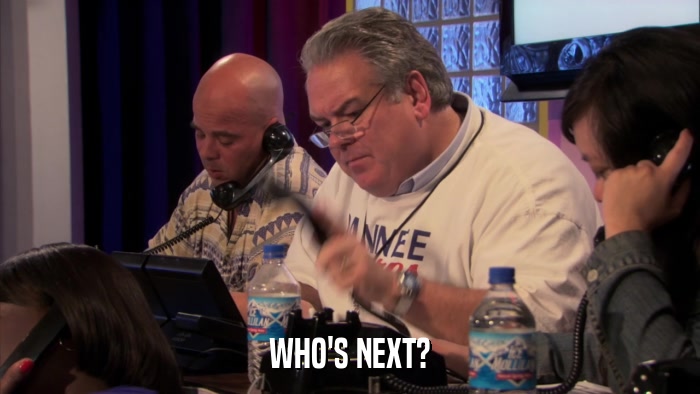 WHO'S NEXT?  