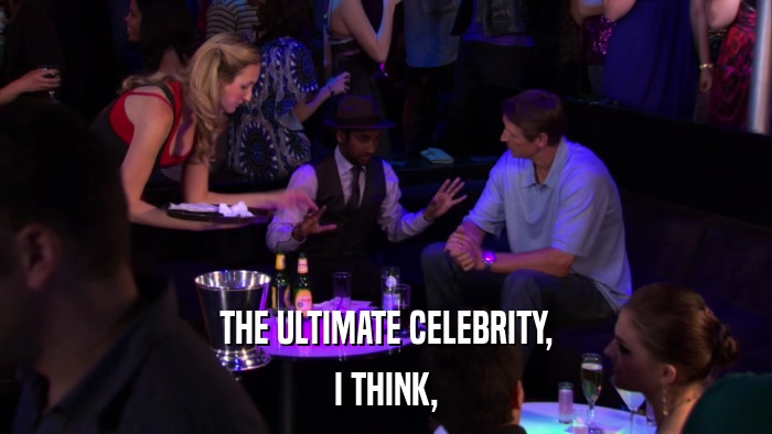 THE ULTIMATE CELEBRITY, I THINK, 