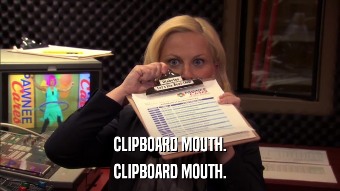 CLIPBOARD MOUTH. CLIPBOARD MOUTH. 