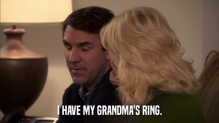 I HAVE MY GRANDMA'S RING.  