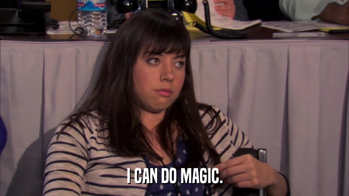 I CAN DO MAGIC.  