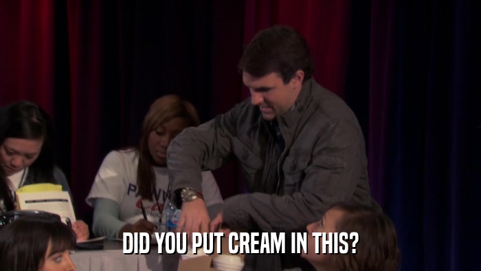 DID YOU PUT CREAM IN THIS?  