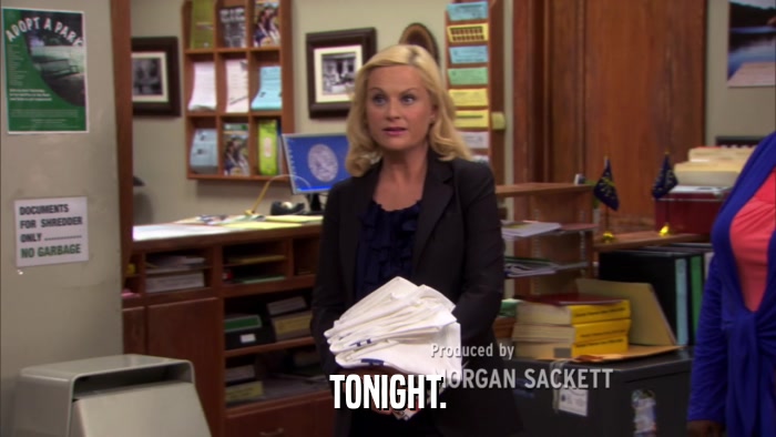 TONIGHT.  