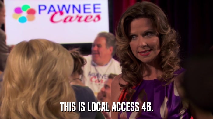 THIS IS LOCAL ACCESS 46.  