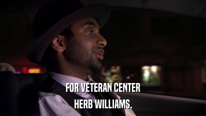 FOR VETERAN CENTER HERB WILLIAMS. 