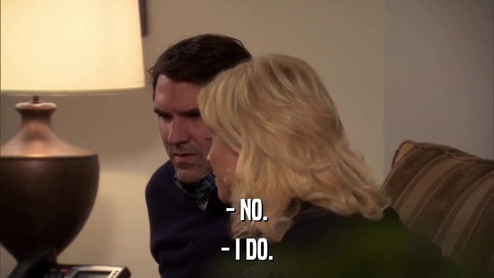 - NO. - I DO. 