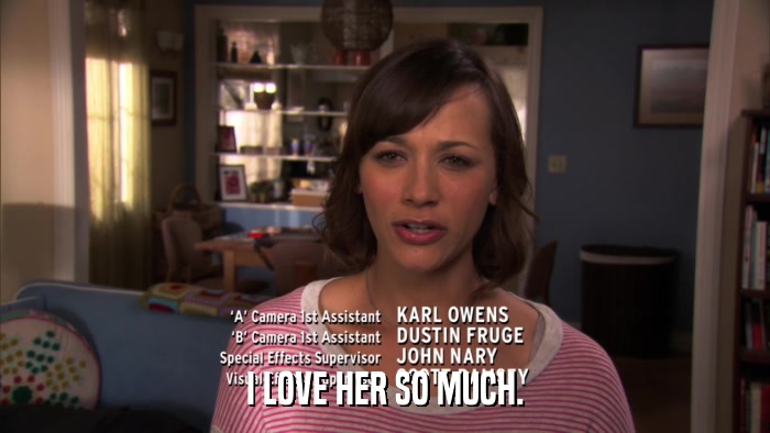 I LOVE HER SO MUCH.  