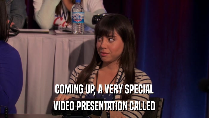 COMING UP, A VERY SPECIAL VIDEO PRESENTATION CALLED 