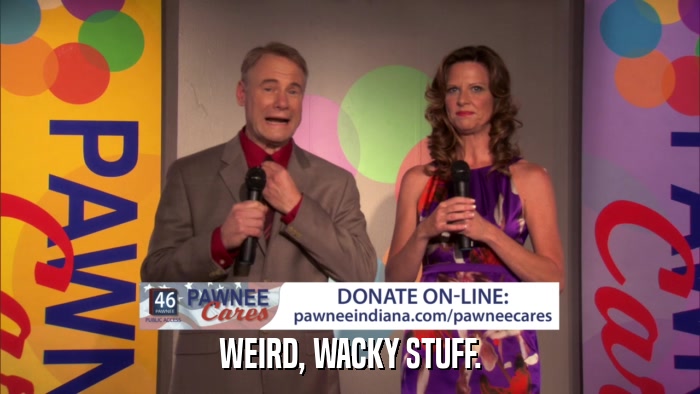 WEIRD, WACKY STUFF.  