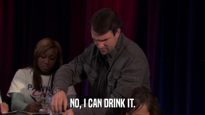 NO, I CAN DRINK IT.  