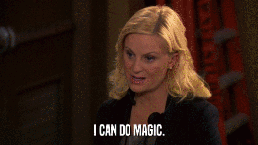 I CAN DO MAGIC.  