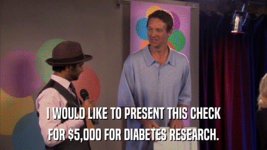 I WOULD LIKE TO PRESENT THIS CHECK FOR $5,000 FOR DIABETES RESEARCH. 