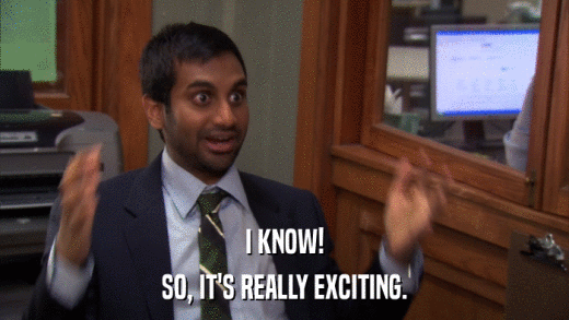 I KNOW! SO, IT'S REALLY EXCITING. 