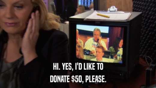 HI. YES, I'D LIKE TO DONATE $50, PLEASE. 