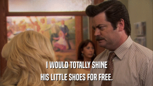 I WOULD TOTALLY SHINE HIS LITTLE SHOES FOR FREE. 