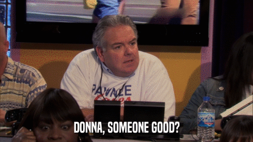 DONNA, SOMEONE GOOD?  