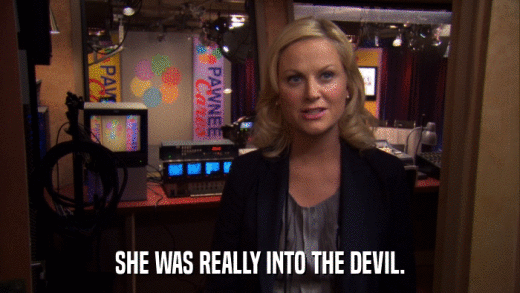 SHE WAS REALLY INTO THE DEVIL.  
