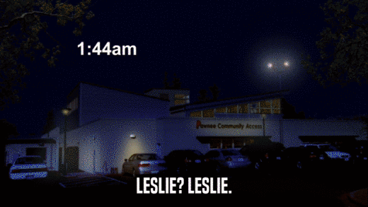 LESLIE? LESLIE.  